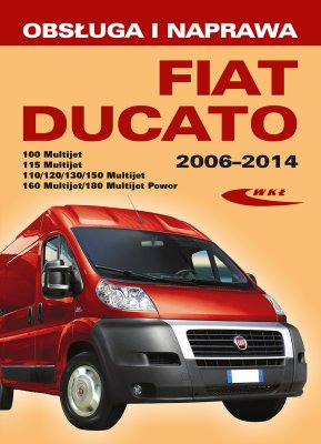 FIAT DUCATO 100 MULTIJET (2006-2014) INSTRUKCJA NAPRAWY