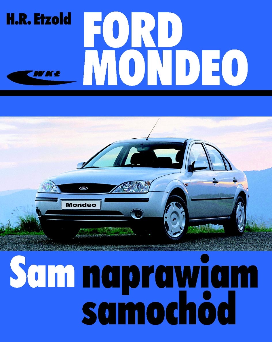 FORD MONDEO (modele 20002007). SAM NAPRAWIAM SAMOCHÓD