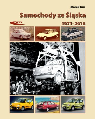 SAMOCHODY ZE ŚLĄSKA (1971-2018) HISTORIA I OKOLICZNOŚCI POWSTANIA