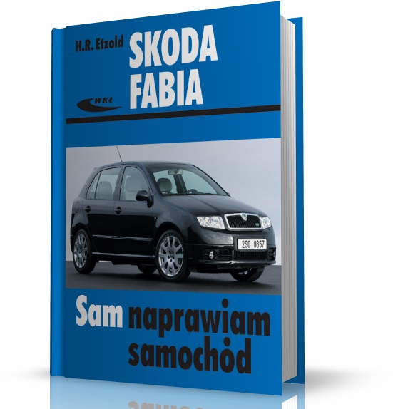 SKODA FABIA. SAM NAPRAWIAM SAMOCHÓD 4190303619