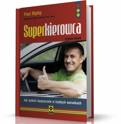 SUPERKIEROWCA - Jak jeździć bezpiecznie w każdych warunkach