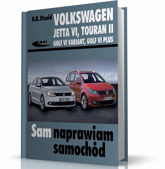 Obraz główny VW JETTA VI, VW TOURAN II, VW GOLF VI. SAM NAPRAWIAM SAMOCHÓD