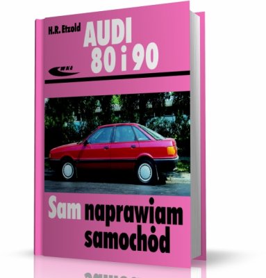AUDI 80 i AUDI 90. SAM NAPRAWIAM SAMOCHÓD
