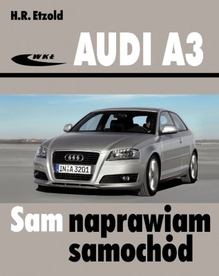 AUDI A3 8P. SAM NAPRAWIAM SAMOCHÓD