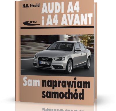 AUDI A4 I AUDI A4 AVANT TYP B8 SAM NAPRAWIAM SAMOCHÓD