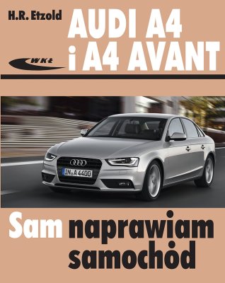 AUDI A4 B8 I AUDI A4 AVANT B8 SAM NAPRAWIAM AUTO