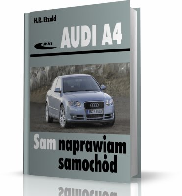 AUDI A4 TYP B6 ( 2000-2007 ) SAM NAPRAWIAM AUTO