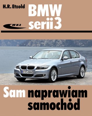 BMW SERII 3 (TYP E90-E91) 2005-2012. SAM NAPRAWIAM AUTO