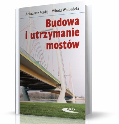 UTRZYMANIE I PRZEGLĄD UŻYTKOWANYCH MOSTÓW