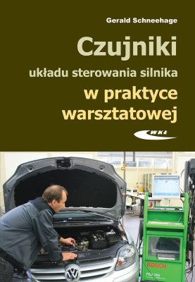 CZUJNIKI UKŁADU STEROWANIA SILNIKA W PRAKTYCE WARSZTATOWEJ