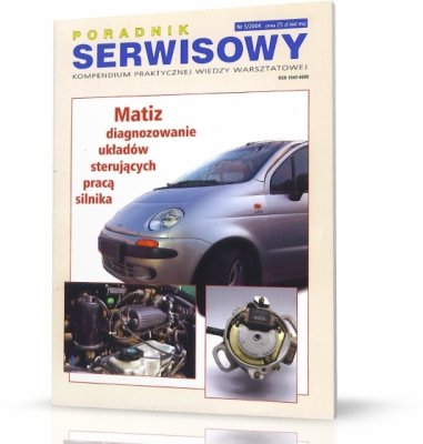 DAEWOO FSO MATIZ DIAGNOZOWANIE UKŁADÓW STERUJĄCYCH PRACĄ SILNIKA. PORADNIK SERWISOWY