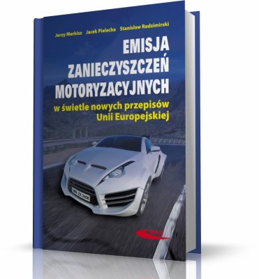 EMISJA ZANIECZYSZCZEŃ MOTORYZACYJNYCH W ŚWIETLE NOWYCH PRZEPISÓW UNII EUROPEJSKIEJ