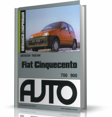 FIAT CINQUECENTO. OBSŁUGA I NAPRAWA