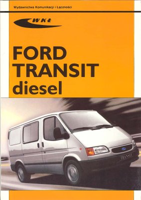 FORD TRANSIT (1986 - 2000) PORADNIK DLA UŻYTKOWNIKÓW