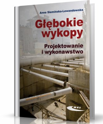 GŁĘBOKIE WYKOPY. PROJEKTOWANIE I WYKONAWSTWO