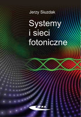 SYSTEMY I SIECI FOTONICZNE ŚWIATŁOWODY