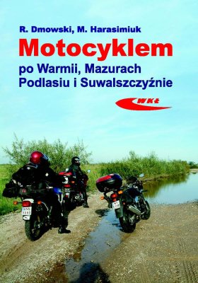 MOTOCYKLEM PO MAZURACH ... PORADNIK MOTOCYKLISTY