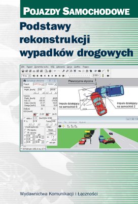 PODSTAWY REKONSTRUKCJI WYPADKÓW DROGOWYCH. POJAZDY SAMOCHODOWE