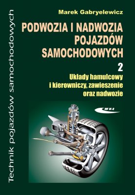 PODWOZIA I NADWOZIA POJAZDÓW SAMOCHODOWYCH - CZĘŚĆ 2