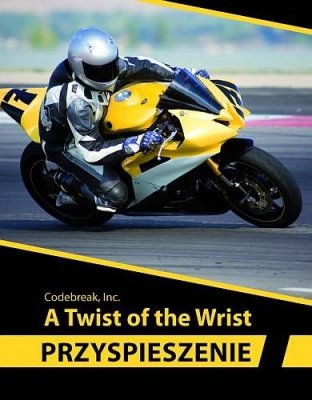 PRZYSPIESZENIE - A Twist of the Wrist