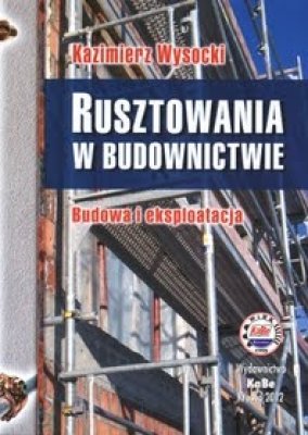 RUSZTOWANIA W BUDOWNICTWIE. BUDOWA I EKSPLOATACJA