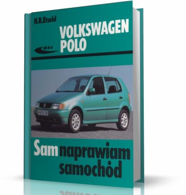 VOLKSWAGEN POLO. SAM NAPRAWIAM SAMOCHÓD (modele 1994-2001)