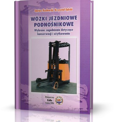 WÓZKI JEZDNIOWE PODNOŚNIKOWE. WYBRANE ZAGADNIENIA DOTYCZĄCE KONSERWACJI I UŻYTKOWANIA