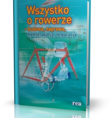 WSZYSTKO O ROWERZE - BUDOWA, NAPRAWA, KONSERWACJA, REGULACJA