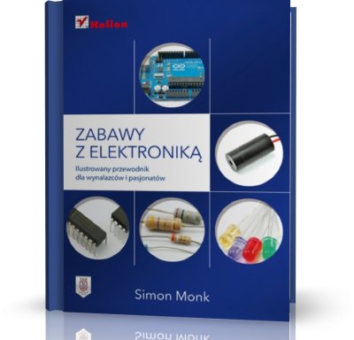 ZABAWY Z ELEKTRONIKĄ - WYDAWNICTWO HELION